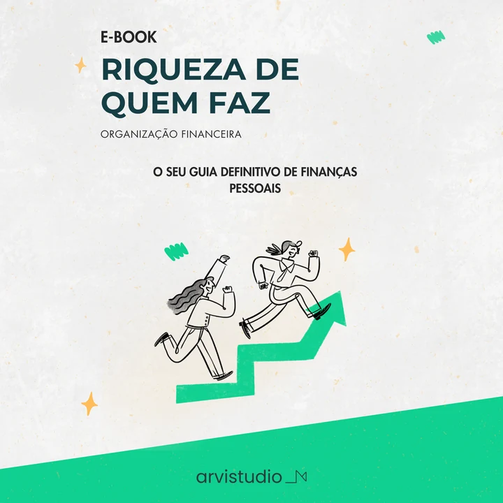 Riqueza de Quem Faz · Organização Financeira · o seu guia definitivo de finanças pessoais